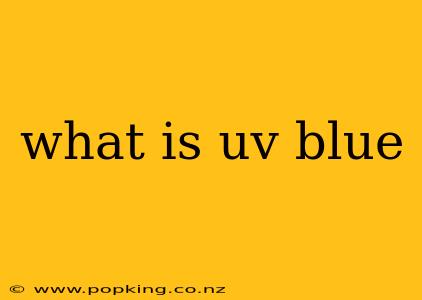 what is uv blue