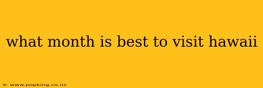 what month is best to visit hawaii
