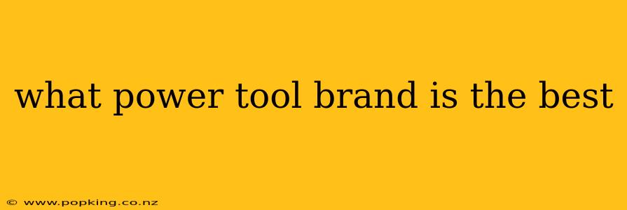 what power tool brand is the best
