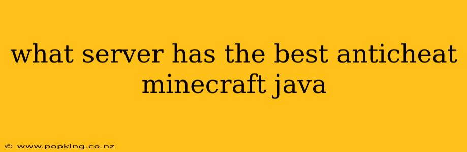 what server has the best anticheat minecraft java