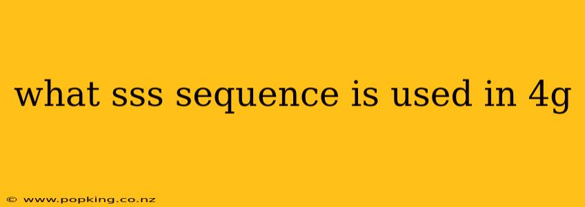 what sss sequence is used in 4g