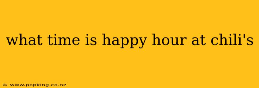what time is happy hour at chili's
