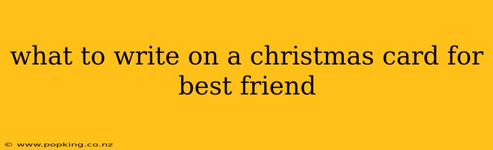 what to write on a christmas card for best friend