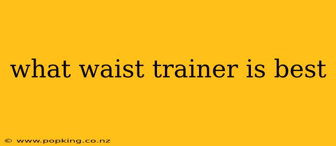 what waist trainer is best