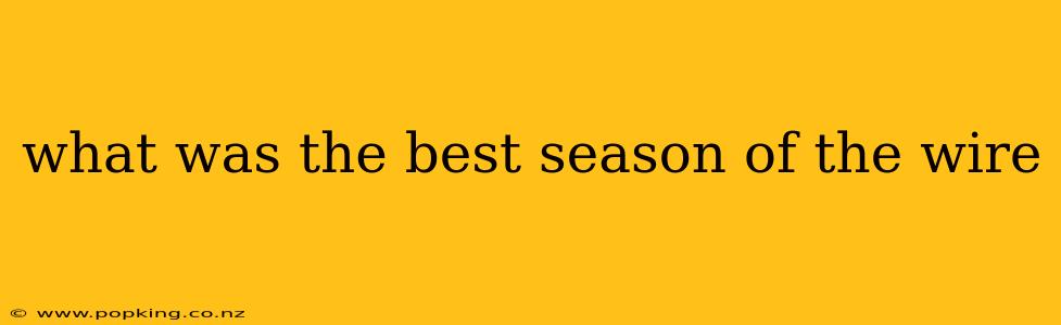 what was the best season of the wire