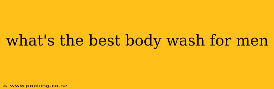 what's the best body wash for men