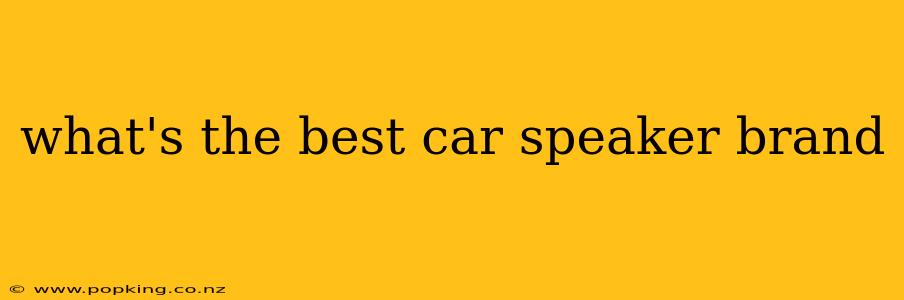 what's the best car speaker brand