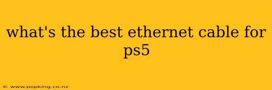 what's the best ethernet cable for ps5