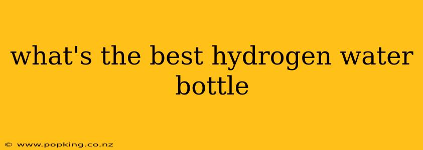 what's the best hydrogen water bottle