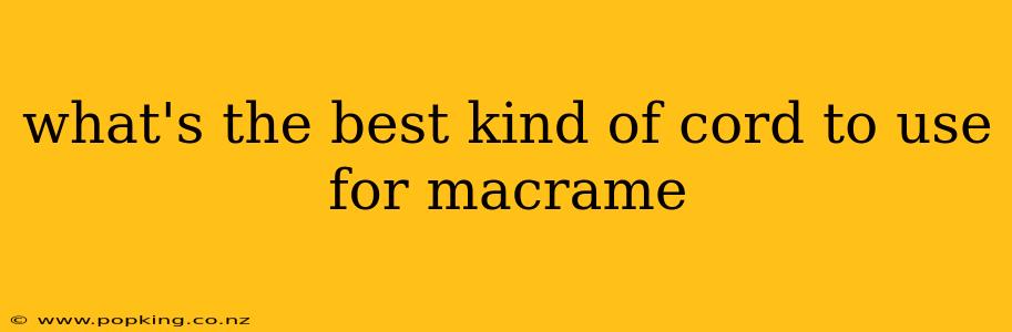 what's the best kind of cord to use for macrame