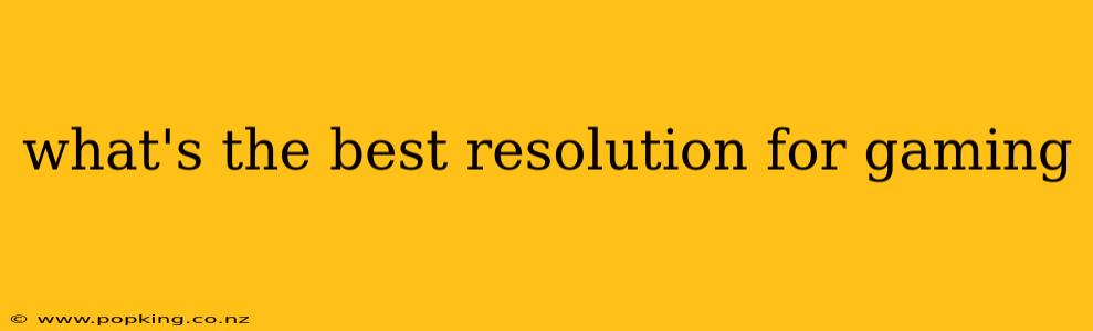what's the best resolution for gaming
