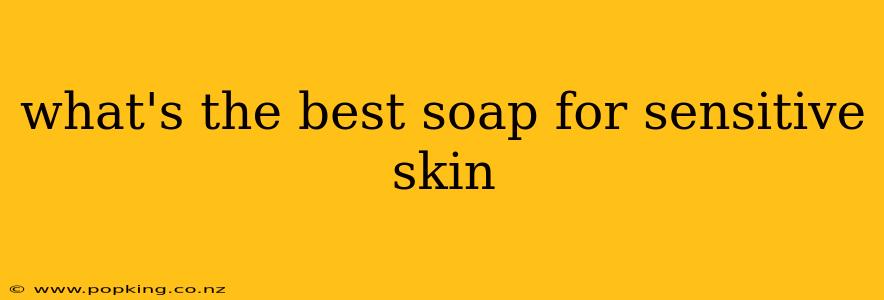 what's the best soap for sensitive skin