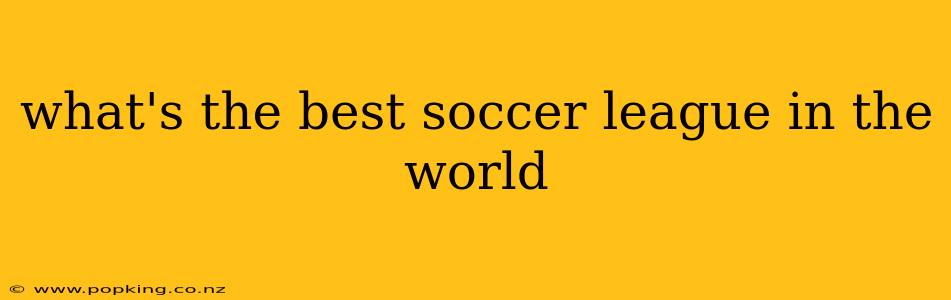 what's the best soccer league in the world