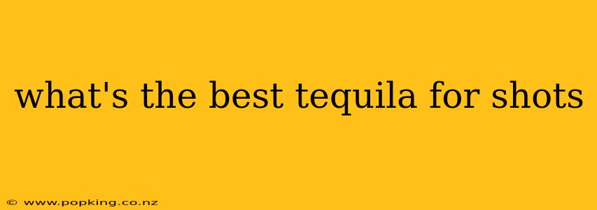 what's the best tequila for shots