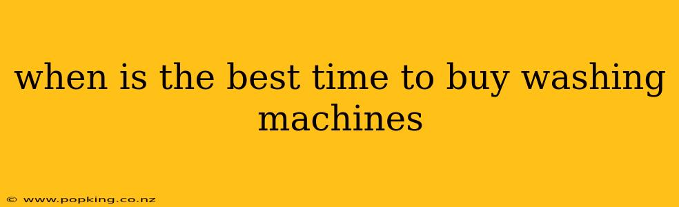 when is the best time to buy washing machines