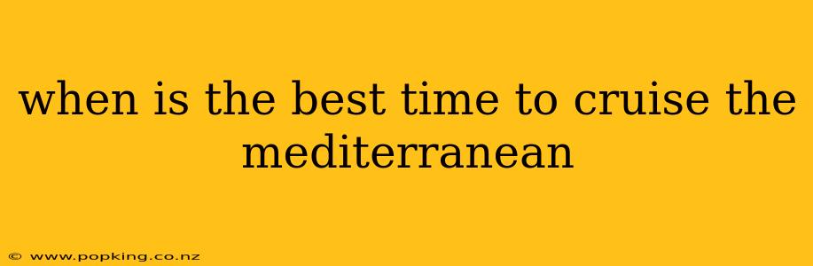 when is the best time to cruise the mediterranean