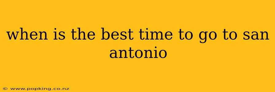 when is the best time to go to san antonio