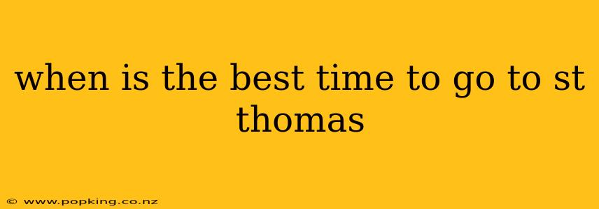 when is the best time to go to st thomas