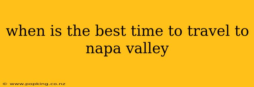 when is the best time to travel to napa valley