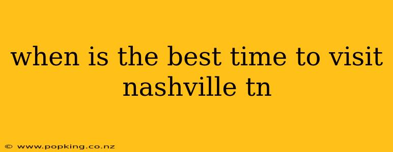 when is the best time to visit nashville tn