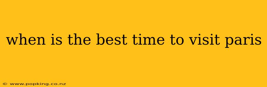 when is the best time to visit paris