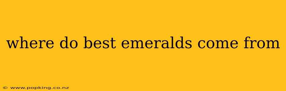 where do best emeralds come from