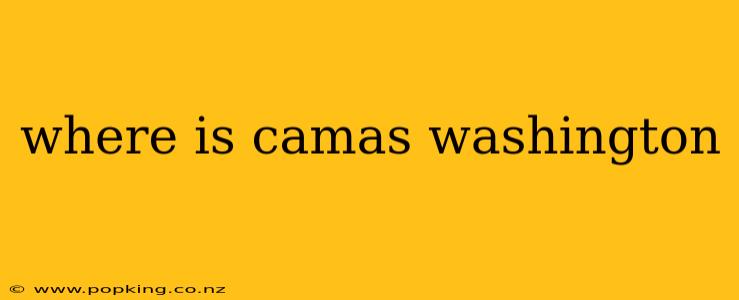 where is camas washington