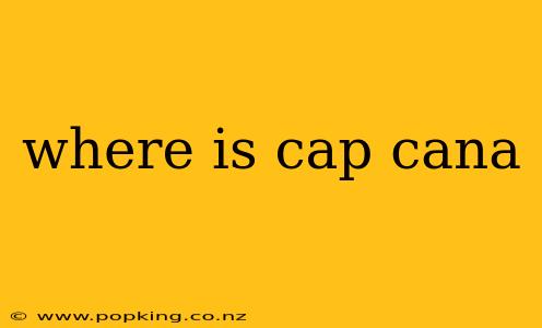 where is cap cana