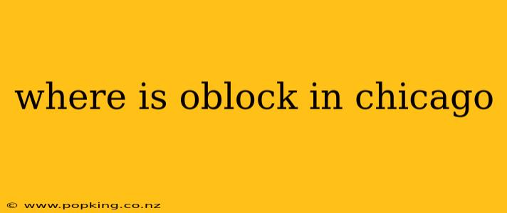 where is oblock in chicago