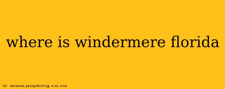 where is windermere florida
