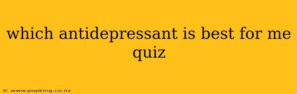 which antidepressant is best for me quiz