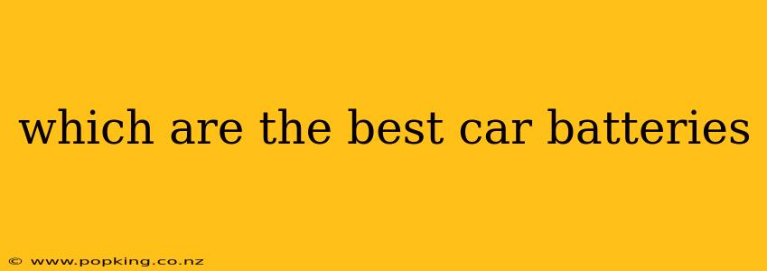 which are the best car batteries
