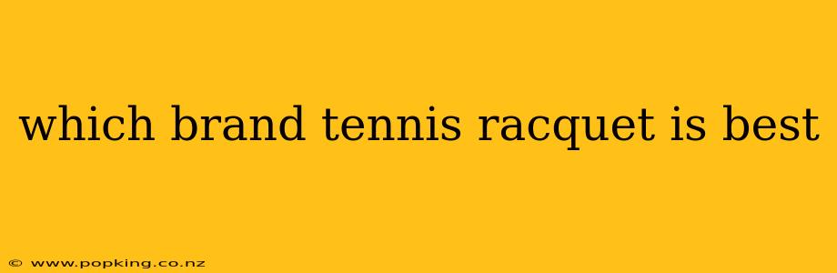 which brand tennis racquet is best