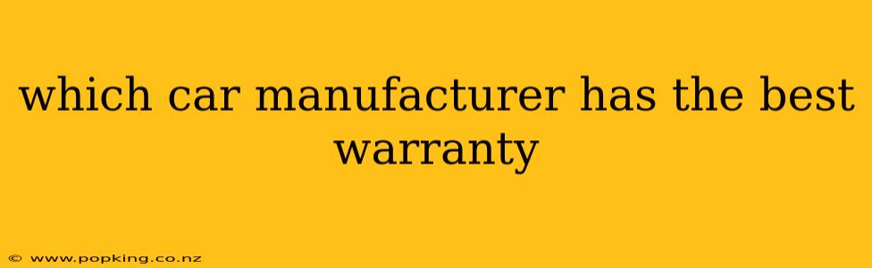 which car manufacturer has the best warranty