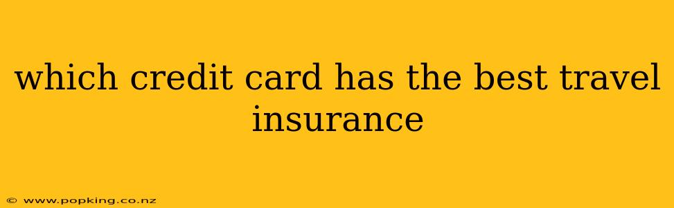 which credit card has the best travel insurance