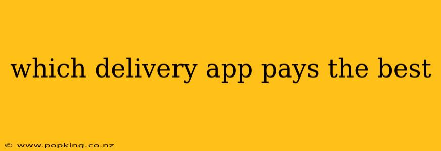 which delivery app pays the best