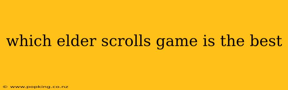 which elder scrolls game is the best