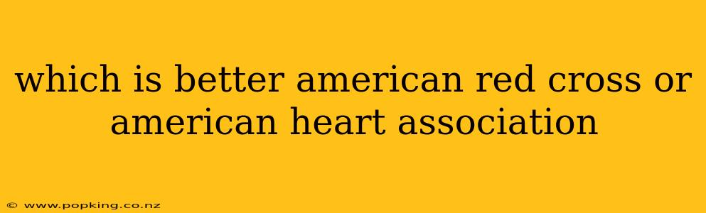 which is better american red cross or american heart association