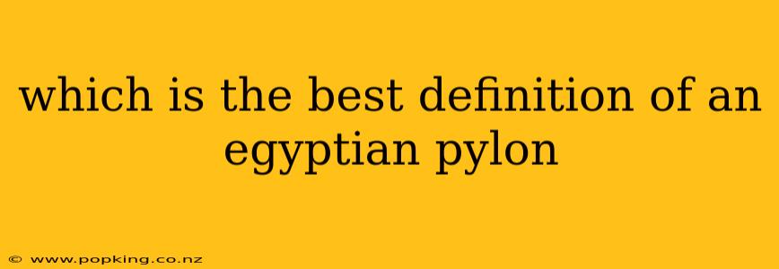 which is the best definition of an egyptian pylon
