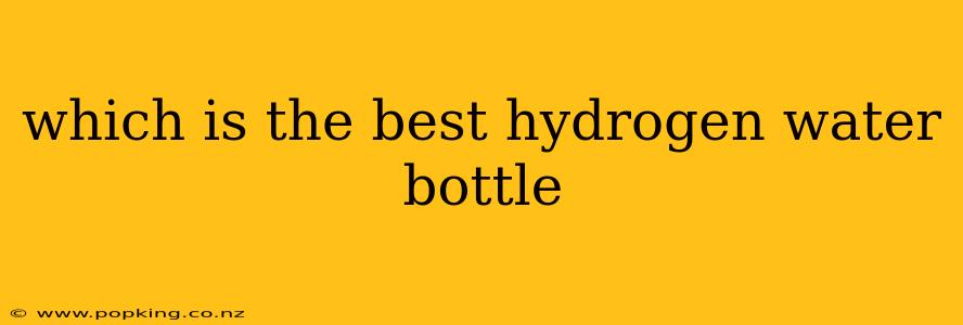 which is the best hydrogen water bottle