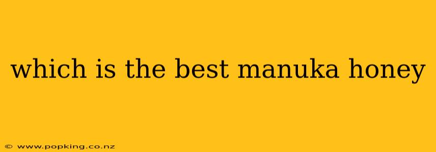 which is the best manuka honey