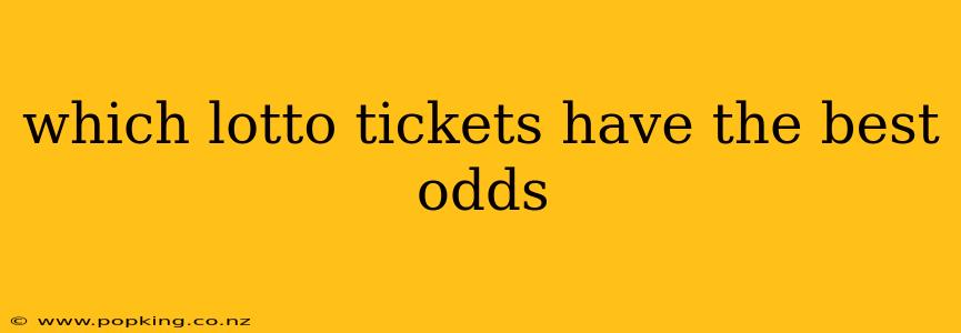 which lotto tickets have the best odds