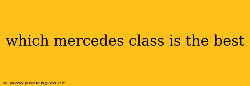 which mercedes class is the best