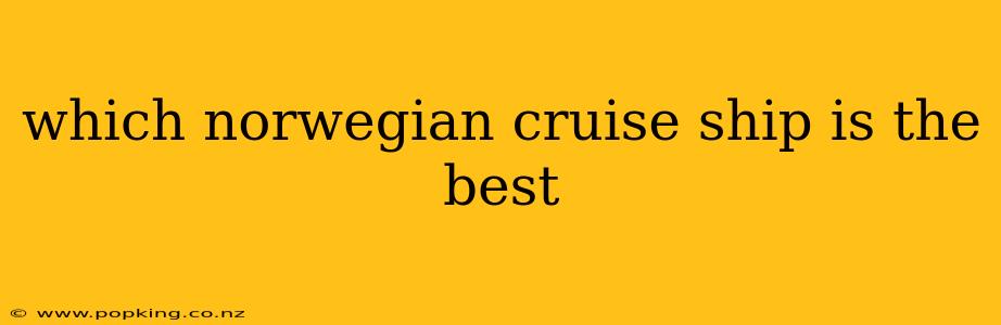 which norwegian cruise ship is the best