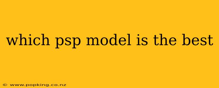which psp model is the best