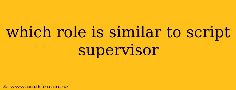 which role is similar to script supervisor