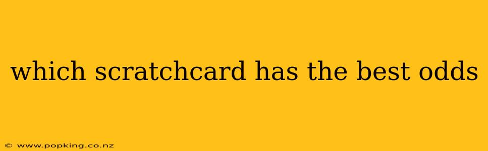 which scratchcard has the best odds