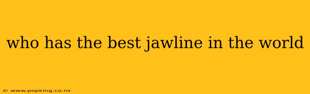 who has the best jawline in the world