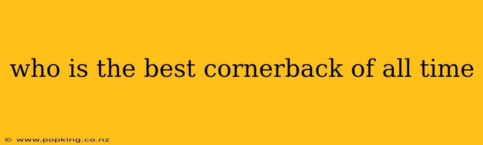 who is the best cornerback of all time