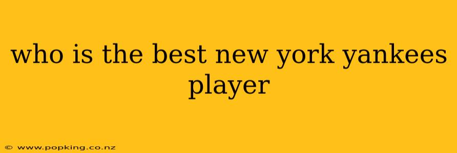 who is the best new york yankees player